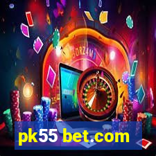 pk55 bet.com